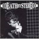 Death By Stereo (USA) : If Looks Could Kill, I'd Watch You Die